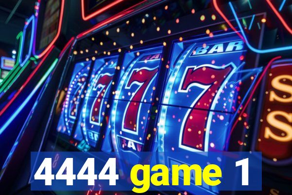 4444 game 1